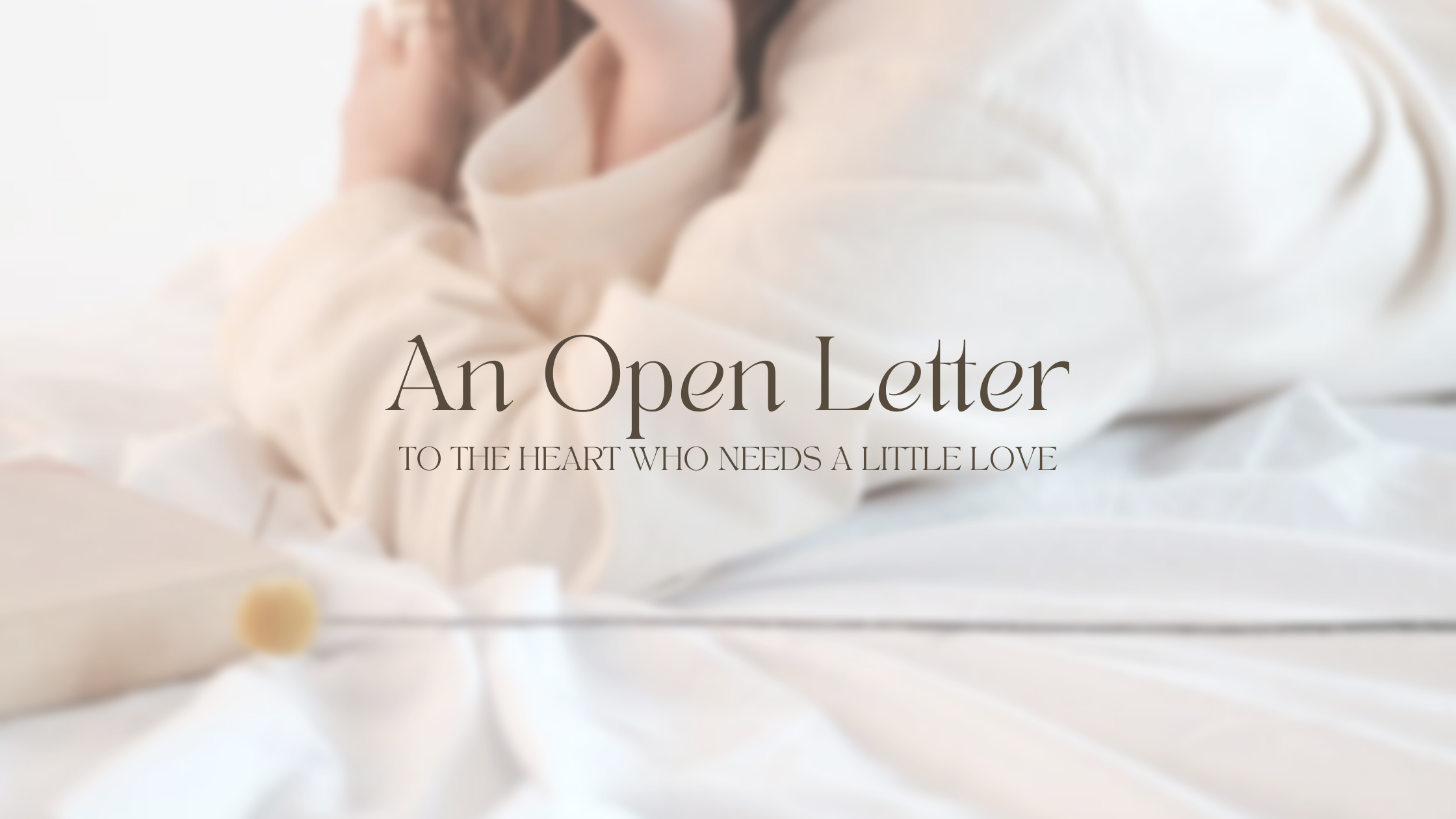 an open letter: to the heart who needs a little love